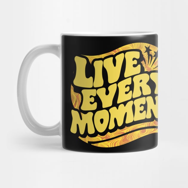 Live Every Moment by baseCompass